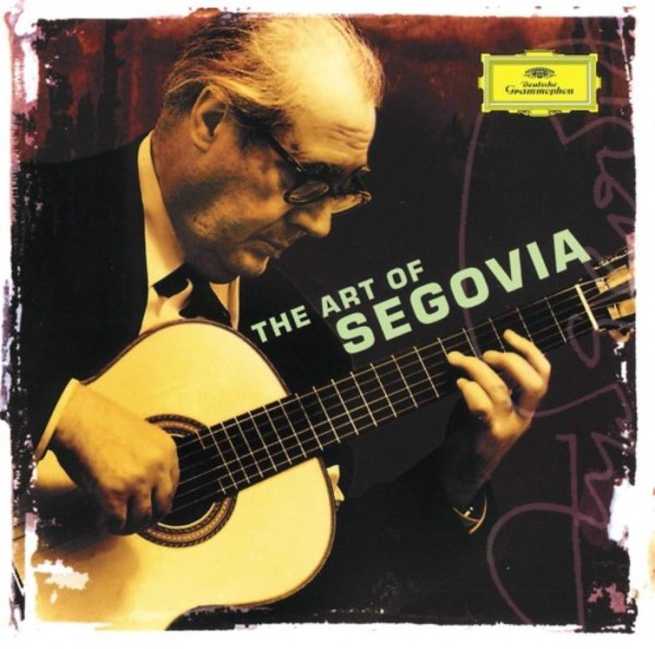 The Art of Segovia | Deutsche Grammophon 4716972