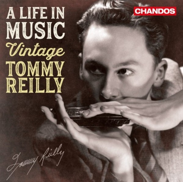 A Life in Music: Vintage Tommy Reilly | Chandos CHAN20143