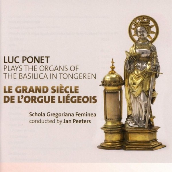 Le Grand Siecle de l’orgue Liegeois: The Organs of the Basilica in Tongeren