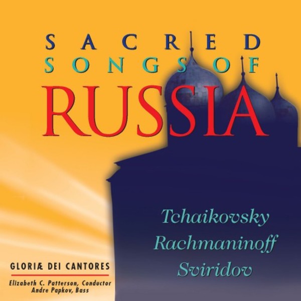 Sacred Songs of Russia: Tchaikovsky, Rachmaninov, Sviridov