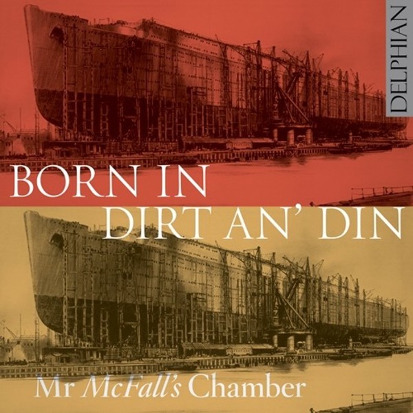 Born in Dirt an Din | Delphian DCD34210