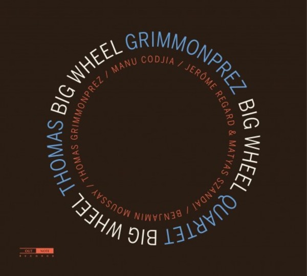 Thomas Grimmonprez Quartet: Big Wheel | Outnote OTN629