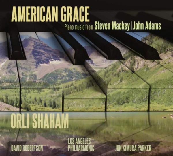 American Grace: Piano Music by Steven Mackey & John Adams