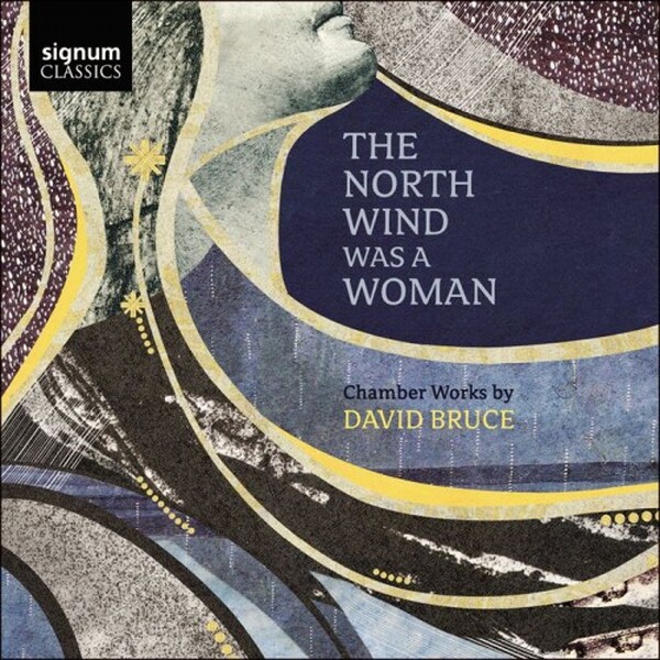 David Bruce - The North Wind was a Woman & Other Chamber Works (USED)