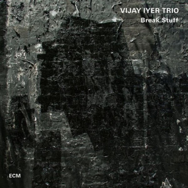 Vijay Iyer Trio: Break Stuff (Vinyl LP) | ECM 4724304