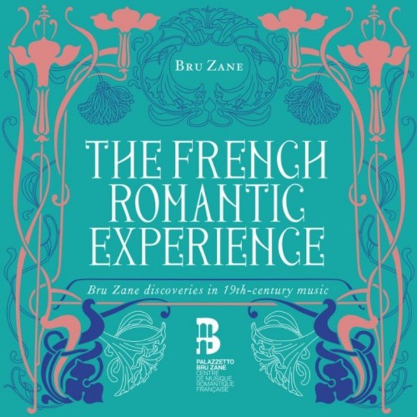 The French Romantic Experience: Bru Zane discoveries in 19th-century music | Bru Zane BZ2001