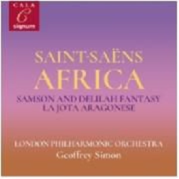 Saint-Saens - Africa, Samson and Delilah Fantasy, La Jota Aragonese | Signum SIGCD2162