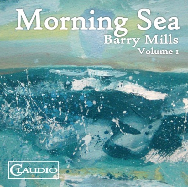 Barry Mills Vol.1: Morning Sea | Claudio Records CC43182