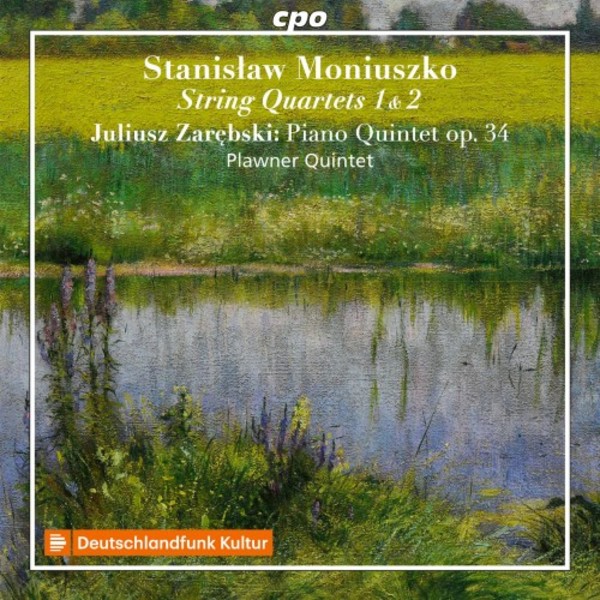 Moniuszko - String Quartets 1 & 2; Zarebski - Piano Quintet