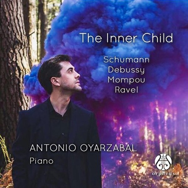 The Inner Child: Piano Works by Schumann, Debussy, Mompou & Ravel | Music and Media  OR73510685