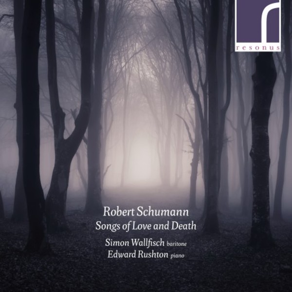 Schumann - Songs of Love and Death | Resonus Classics RES10247