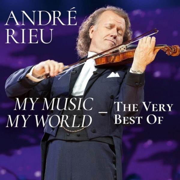 Andre Rieu: My Music, My World - The Very Best Of | Decca 7796903