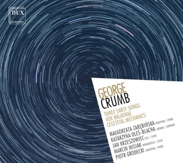 Crumb - 3 Early Songs, Vox Balaenae, Celestial Mechanics | Dux DUX1510
