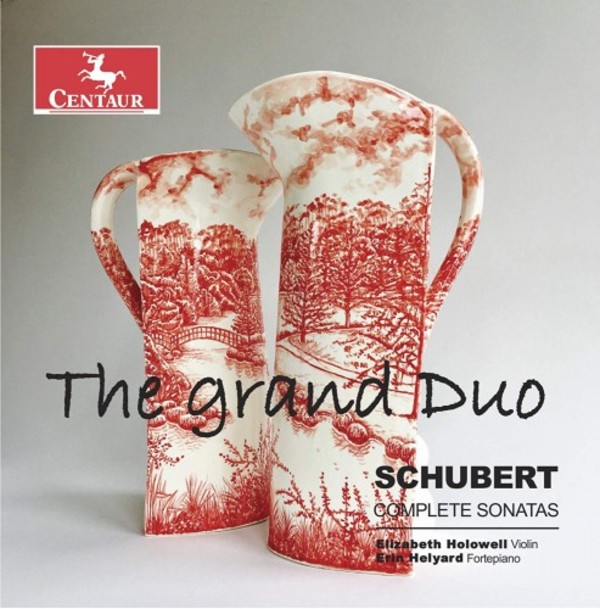 Schubert - The Grand Duo: Complete Violin Sonatas | Centaur Records CRC3665
