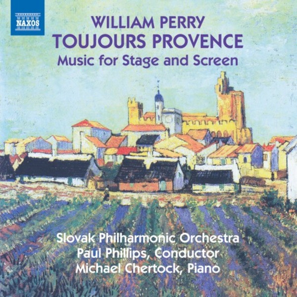 W Perry - Toujours Provence: Music for Stage and Screen | Naxos 8573954