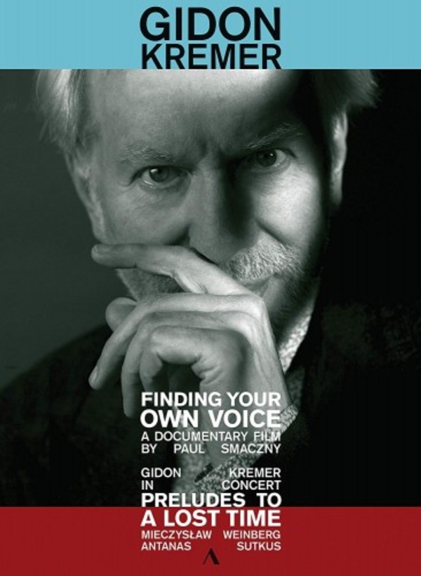 Gidon Kremer: Finding Your Own Voice & Preludes to a Lost Time (DVD) | Accentus ACC20414