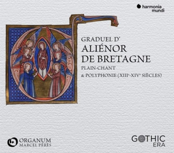 The Gradual of Eleanor of Brittany: Plainchant & Polyphony of the 13th & 14th Centuries | Harmonia Mundi HMO8901403