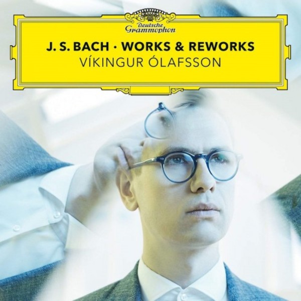 JS Bach - Works & Reworks | Deutsche Grammophon 4837769
