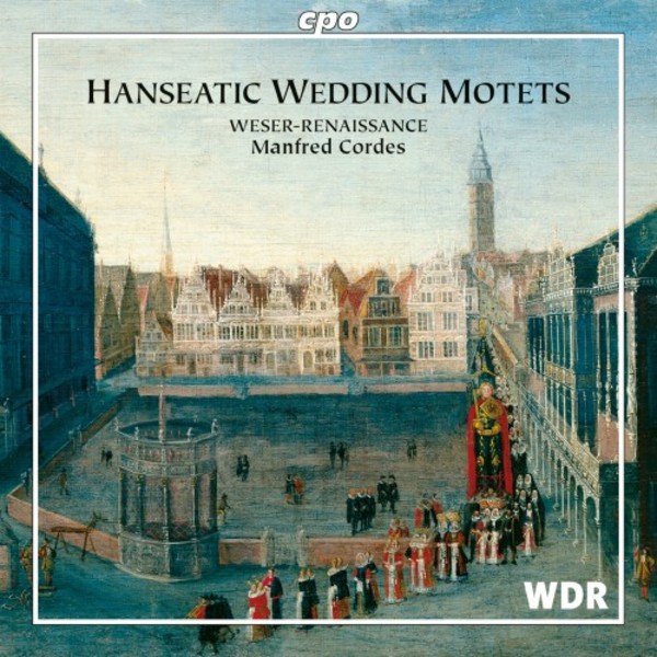 Hanseatic Wedding Motets | CPO 9993962