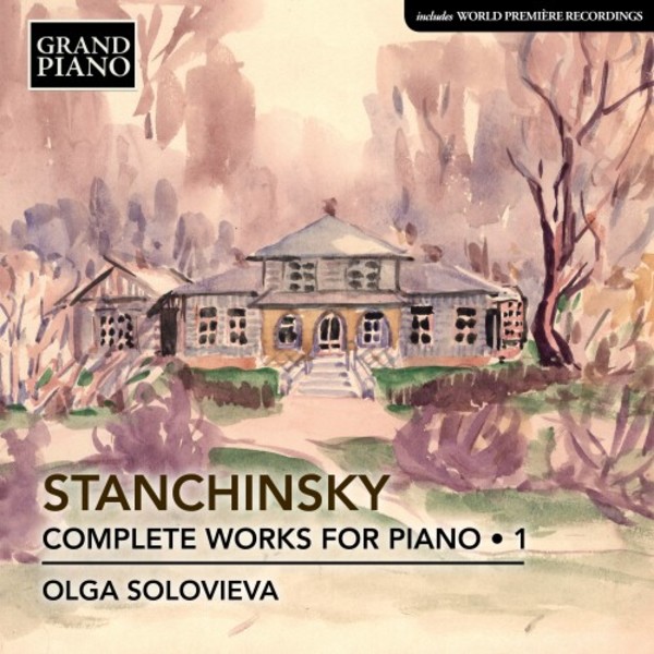 Stanchinsky - Complete Works for Piano Vol.1 | Grand Piano GP766