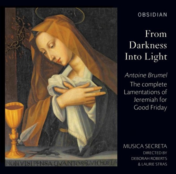 Brumel - From Darkness to Light: Complete Lamentations for Good Friday | Obsidian CD719