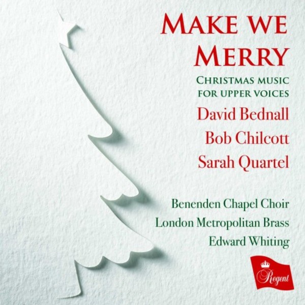 Make we Merry: Christmas Music for Upper Voices | Regent Records REGCD547