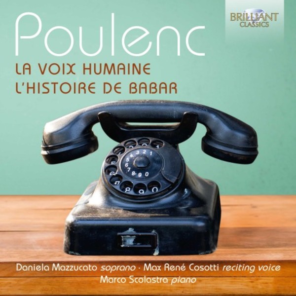 Poulenc - La Voix humaine, L’Histoire de Babar | Brilliant Classics 96030