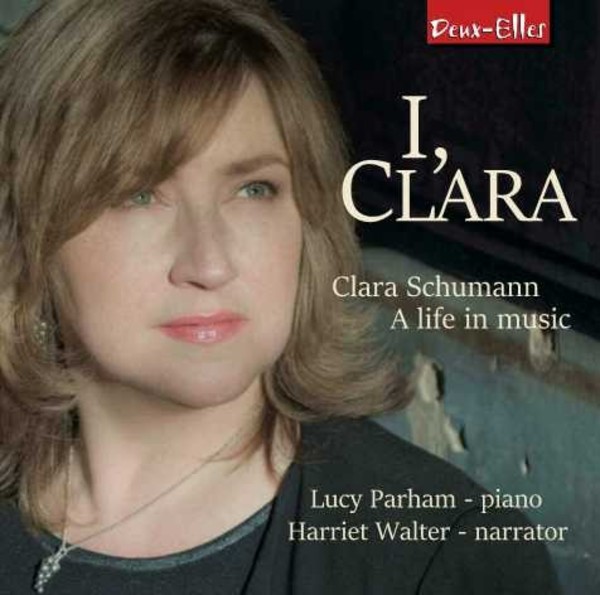 I, Clara: Clara Schumann - A Life in Music