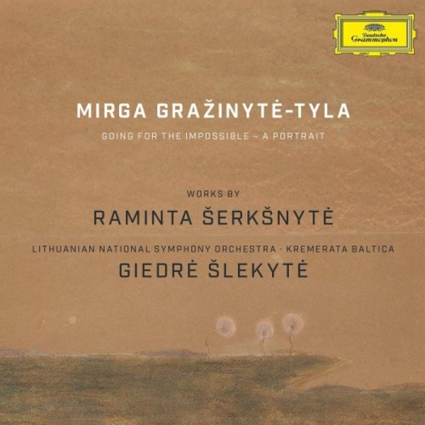 Serksnyte - Midsummer Song, De profundis, Songs of Sunset and Dawn; Mirga Grazinyte-Tyla: Going for the Impossible (CD + DVD) | Deutsche Grammophon 4837761