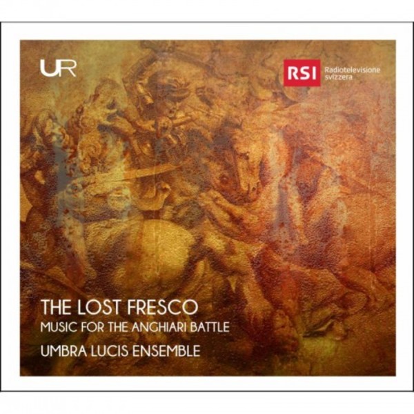 The Lost Fresco: Music for the Anghiari Battle | Urania LDV14054