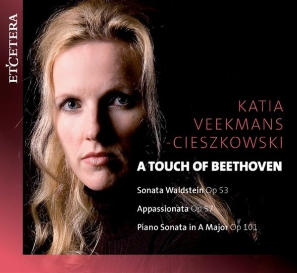 A Touch of Beethoven: Piano Sonatas Opp. 53, 57 & 101 | Etcetera KTC1669