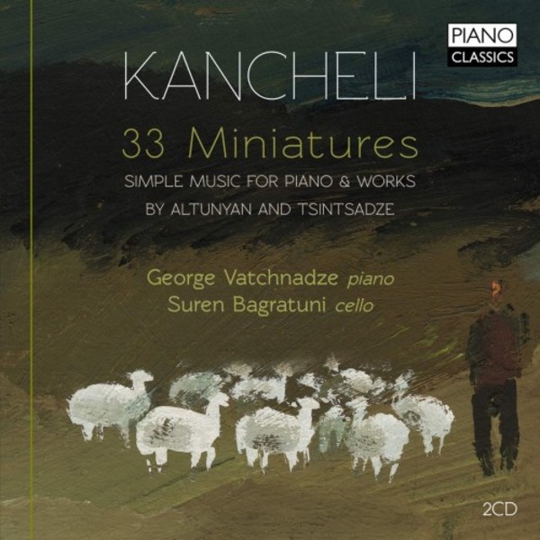 Kancheli - 33 Miniatures: Simple Music for Piano & Works by Altunyan and Tsintsadze