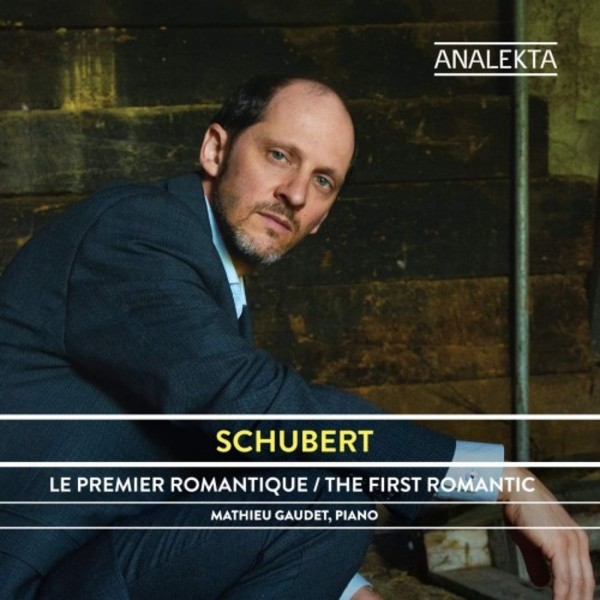 Schubert - The First Romantic: Complete Sonatas and Major Works for Piano Vol.1 | Analekta AN29181