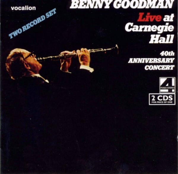 Benny Goodman: Live at Carnegie Hall - 40th Anniversary Concert