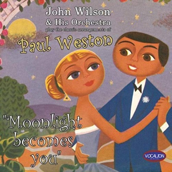 Moonlight Becomes You: Classic Arrangements of Paul Weston