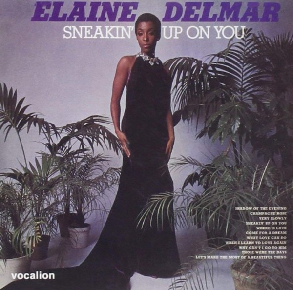 Elaine Delmar: Sneakin’ Up On You | Dutton CDSML8437
