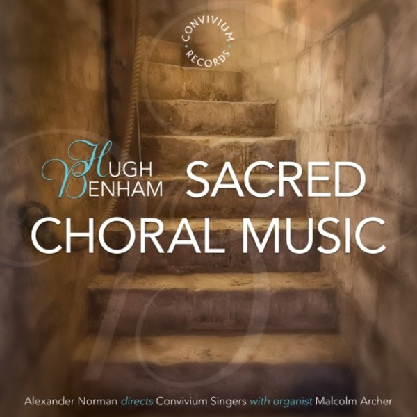 Hugh Benham - Sacred Choral Music | Convivium CR050