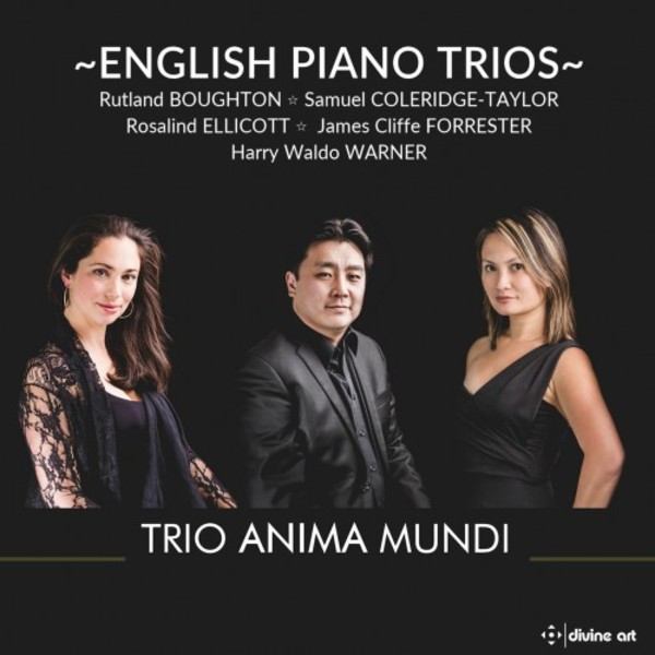 English Piano Trios: Boughton, Coleridge-Taylor, Ellicott, Forrester & Warner | Divine Art DDA25158