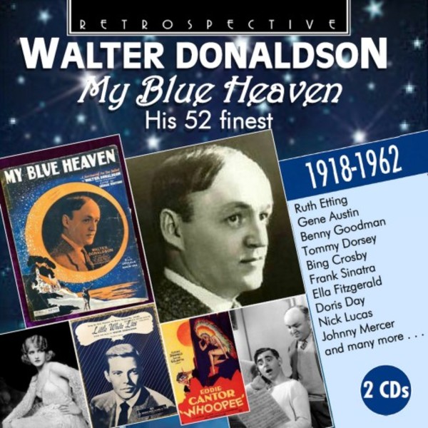 Walter Donaldson: My Blue Heaven - His 52 Finest (1918-1962)