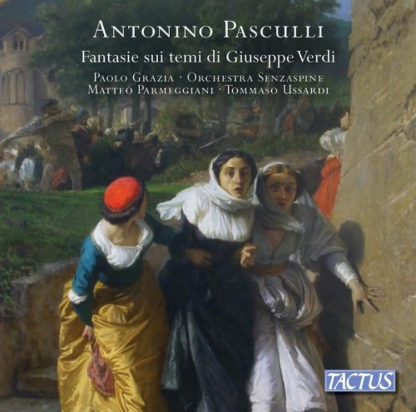 Pasculli - Fantasies on Themes by Giuseppe Verdi | Tactus TC841602