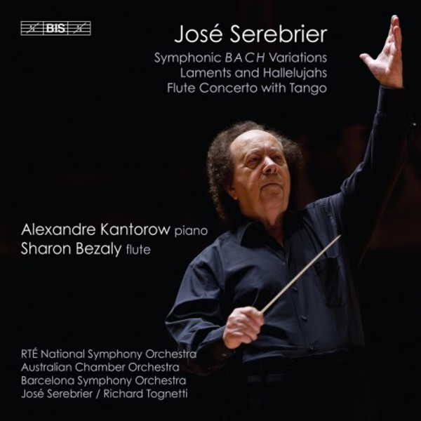 Serebrier - Symphonic BACH Variations, Laments and Hallelujahs, Flute Concerto with Tango