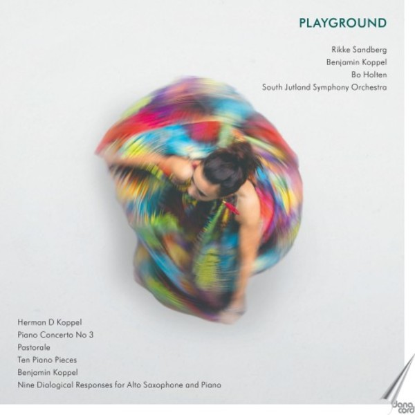 Playground: HD Koppel - Piano Concerto no.3, Pastorale, 10 Piano Pieces; B Koppel - 9 Dialogical Responses | Danacord DACOCD856
