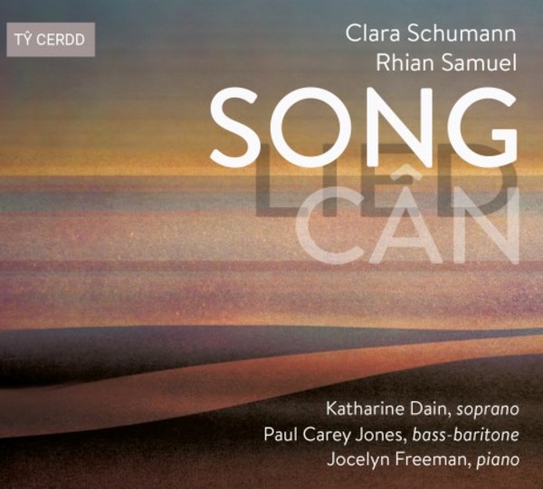 Song - Lied - Can: Music by Rhian Samuel & Clara Schumann | Ty Cerdd TCR027