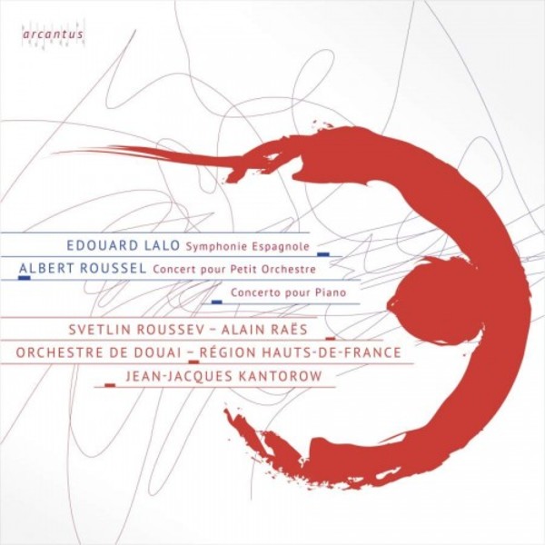 Lalo - Symphonie espagnole; Roussel - Concerto for Small Orchestra, Piano Concerto | Arcantus ARC16006