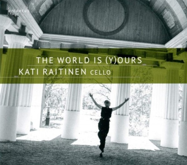 The World is (Y)ours: Music for Solo Cello | Arcantus ARC19012