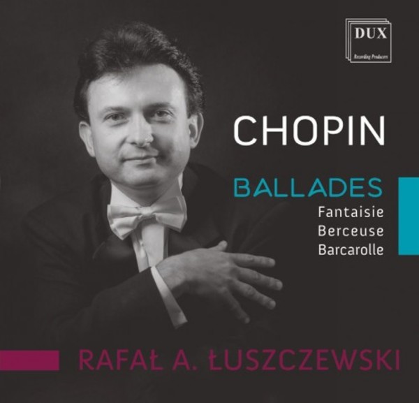 Chopin - Ballades, Fantaisie, Berceuse, Barcarolle | Dux DUX1627