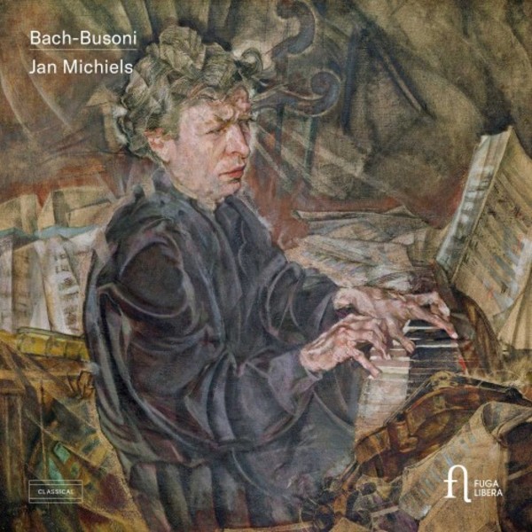 Bach-Busoni - Chaconne, 10 Chorale Preludes; Busoni - Fantasia Contrappuntistica