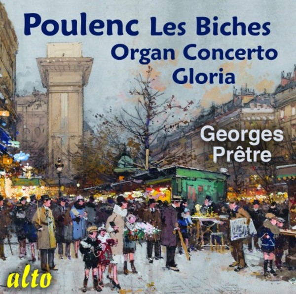 Poulenc - Les Biches Suite, Organ Concerto, Gloria | Alto ALC1411