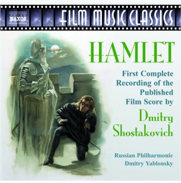 Shostakovich - Hamlet: Complete Film Score | Naxos - Film Music Classics 8557446