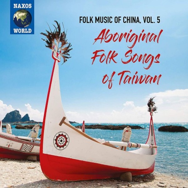 Folk Music of China Vol.5: Aboriginal Folk Songs of Taiwan | Naxos - World Music NXW760922